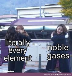 two girls standing next to each other with the words literally every noble element in front of them