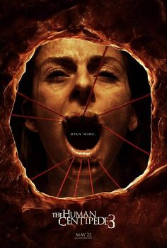 the human centipee 3 movie poster with a woman's face and mouth