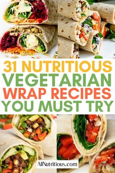 various wraps with the words, 3 nutritious vegetarian wrap recipes you must try