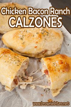 chicken bacon ranch calzones on wax paper with text overlay that reads, chicken bacon ranch calzones