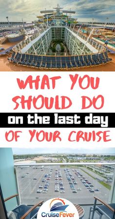 a cruise ship with the words what you should do on the last day of your cruise