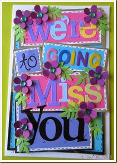 a card that says we're going miss you with flowers and leaves on it