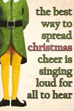 the best way to spread christmas cheer is singing loud for all to hear