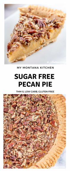 three different types of pecan pies with the words, my montana kitchen sugar free pecan pie