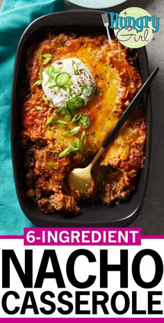 a casserole dish is shown with the title 6 ingredient nacho casserole