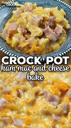 crock pot ham mac and cheese bake on a blue plate with the title above it