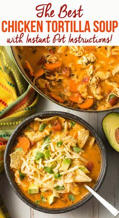 the best chicken tortilla soup with instant pot instructions is an easy dinner idea