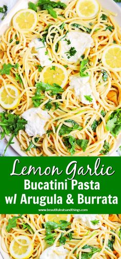 lemon garlic bucatini pasta with arugula and burrata