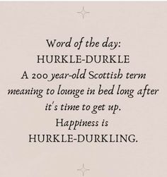 a poem written in black and white with the words, word of the day hurkle - durkle