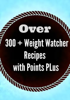 over 300 + weight watcher recipes with points plus