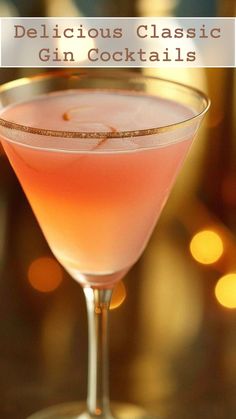 a pink cocktail in a coupe glass with the words delicious classic gin cocktails