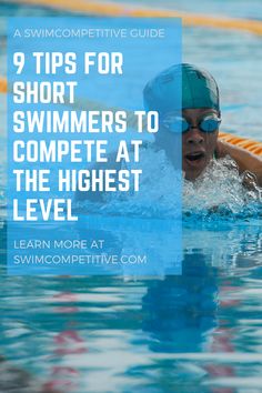 a swimmer swimming in the water with text overlay that reads, 9 tips for swimmers to compete at the highest level