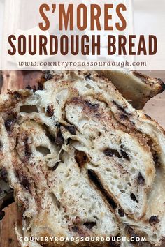 a close up of bread on a cutting board with text overlay that reads s'mores sourdough bread