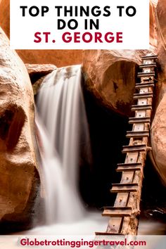 a waterfall with the words top things to do in st george, colorado on it