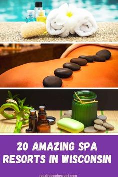 some spa items with the words 20 amazing spa resort in wisconsin