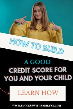 a woman with her hands on her chest and the words how to build a good credit score for you and your child