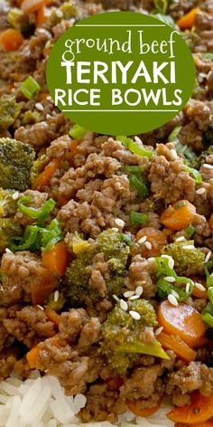 ground beef, broccoli, carrots and rice in a bowl with the words ground beef teriyaki rice bowls above it