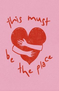 this must be the place pink background with red heart and hand drawn image on it