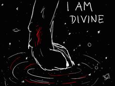 i am divine written on a black background with red and white ink in the water