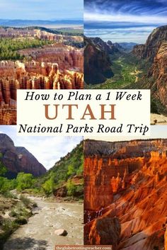 the utah national parks road trip with text overlay that reads how to plan a 1 week utah