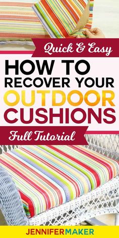 an outdoor cushion with text overlay that reads quick and easy how to recover your outdoor cushions