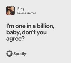 an ad for spotify with the caption i'm one in a billion, baby, don't you agree?