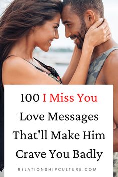 a man and woman embracing each other with the words, 100 i miss you love messages that'll make him crave you badly