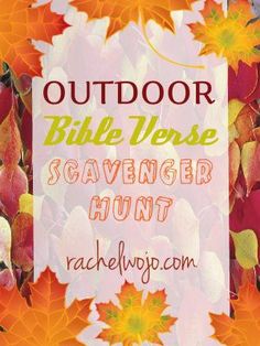 the words outdoor bible verse scavenger hunt are in front of an image of fall leaves