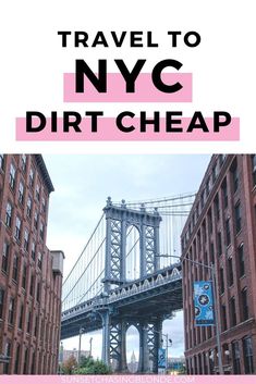 the new york city skyline with text overlay that reads travel to nyc dirt cheap