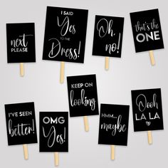 six black and white signs that say no to the dress, i've been doing something