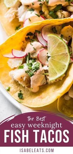 two fish tacos with radishes and cilantro on the side text reads the best easy weeknight fish tacos