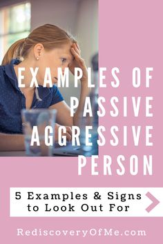 Examples of a Passive Aggressive person. Find out the signs to watch out for with a passive aggressive husband, wife, parent, friend or boss.