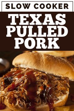 the slow cooker texas pulled pork sandwich is ready to be eaten on the table