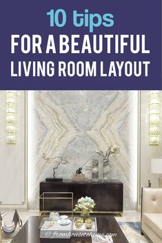 the living room is decorated in white and blue with text that reads 10 tips for a beautiful living room layout