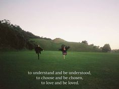 two people running in the grass with a quote about love and being loved by someone