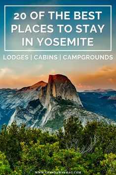 the mountains with text overlay that reads 20 of the best places to stay in yosemite