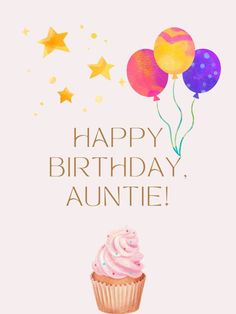 a cupcake with pink frosting and balloons on it, says happy birthday anntie