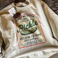 Call me a pickle Crewneck pullover  50/50 Crewneck  Sublimation printed  Unisex fit  True to size fit Pickles Homemade, Gifts Mom, Cute Shirt Designs, Mom Gifts, Garden Gifts, Cute Casual Outfits, Cute Shirts, Funny Shirts, Call Me