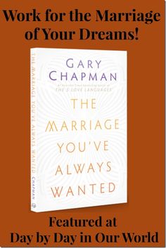 the marriage you've always wanted by gary chapmman, with an orange and white background