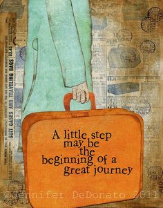 a painting of a person holding a suitcase with the words a little step may be the beginning of a great journey