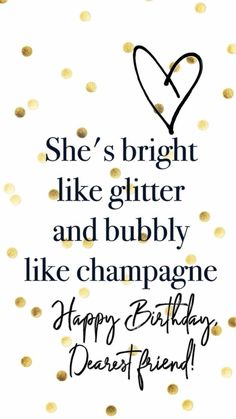 a birthday card with the words, she's bright like glitter and bubbly like champagne