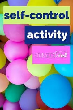 colorful balloons with the words self - control activity on it in front of an image