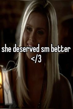 a woman with long blonde hair is smiling and has the words she deserved sm better / 3