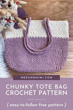 the chunk tote bag crochet pattern is shown with text overlaying it