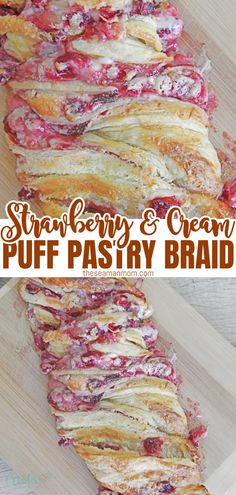 strawberry cream puff pastry braid on a cutting board with the words, strawberry cream puff pastry braid