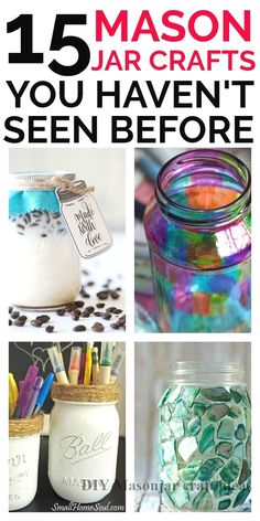 mason jar crafts with text overlay that says 15 mason jar crafts you haven't seen before