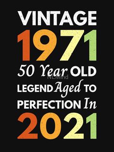 an old age poster with the words vintage, year old legend aged to perfection in 2021