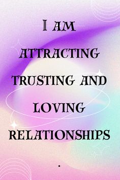 the words i am attracted by trusting and loving in front of an abstract background