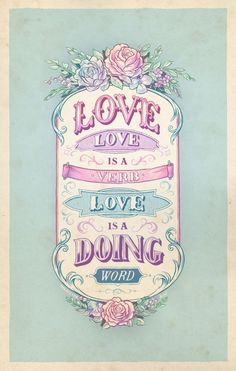 the words love is a verbe, love is a doing word