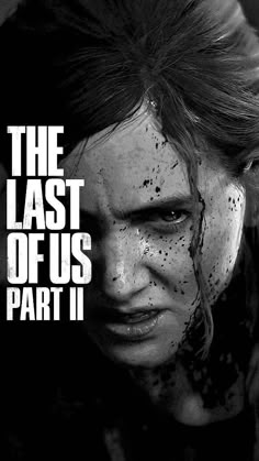 the last of us part ii is shown in black and white with an evil face